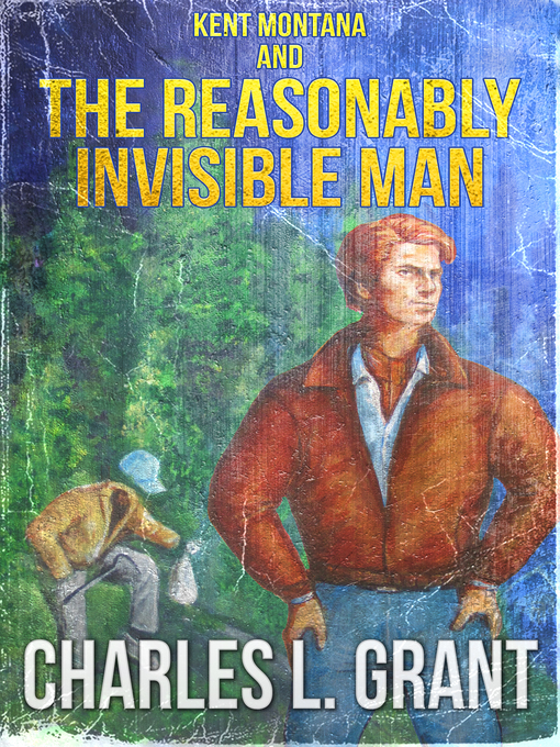 Title details for Kent Montana and the Reasonably Invisible Man by Charles L. Grant - Available